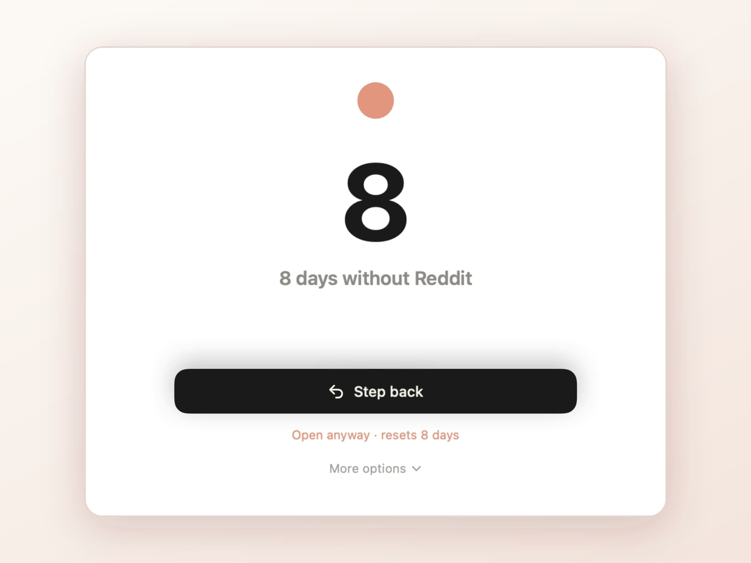 The NoMore friction panel reading 8 days without Reddit, with Step back as the primary button and Open anyway as a small link below it